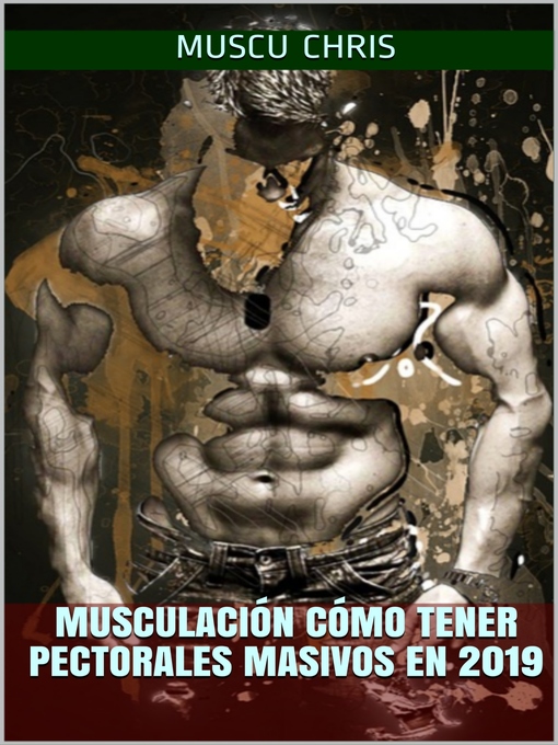 Title details for Musculación Cómo Tener Pectorales Masivos en 2019 by Muscu Chris - Available